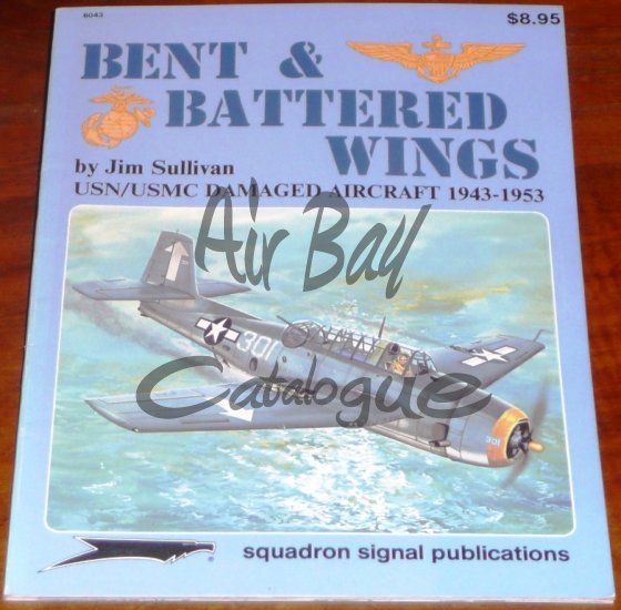 Squadron/Signal Publications Bent & Battered Wings/Mag/EN - Click Image to Close
