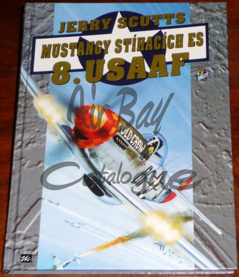 Mustangy stihacich es 8.USAAF/Books/CZ - Click Image to Close