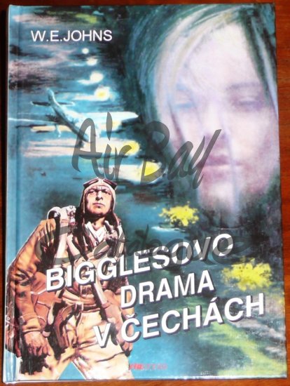 Bigglesovo drama v Cechach/Books/CZ - Click Image to Close