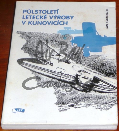 Pulstoleti letecke vyroby v Kunovicich/Books/CZ - Click Image to Close