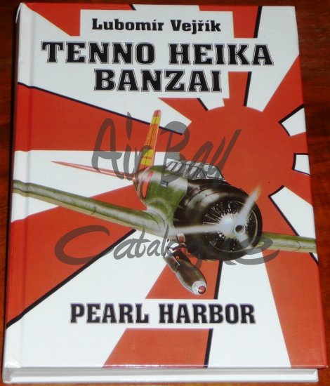 Tenno Heika Banzai Pearl Harbor/Books/CZ - Click Image to Close