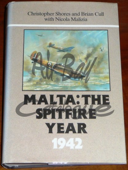 Malta: the Spitfire Year 1942/Books/EN - Click Image to Close