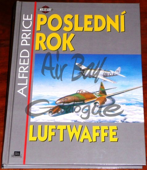 Posledni rok Luftwaffe/Books/CZ - Click Image to Close