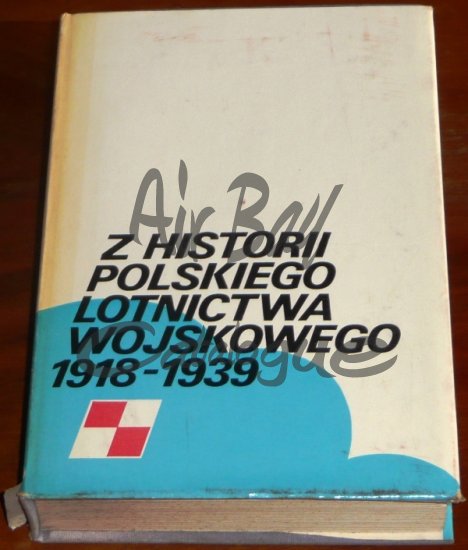 Z historii polskiego lotnictwa wojskowego 1918 - 1939/Books/PL - Click Image to Close