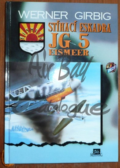 Stihaci eskadra JG 5 Eismeer/Books/CZ - Click Image to Close