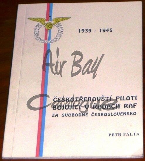 Ceskotrebovsti piloti bojujici v radach RAF/Books/CZ - Click Image to Close