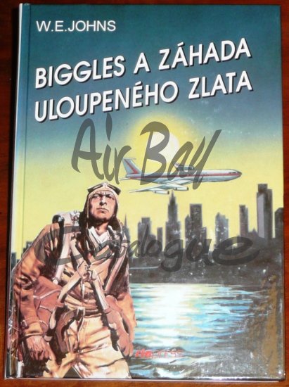 Biggles a zahada uloupeneho zlata/Books/CZ - Click Image to Close