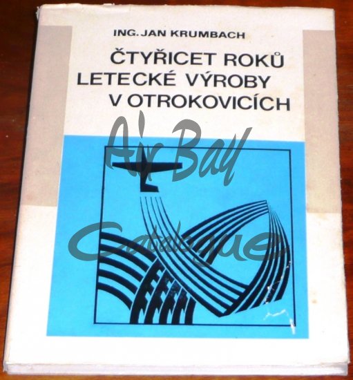 Ctyricet roku letecke vyroby v Otrokovicich/Books/CZ - Click Image to Close